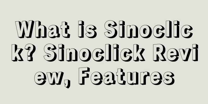What is Sinoclick? Sinoclick Review, Features