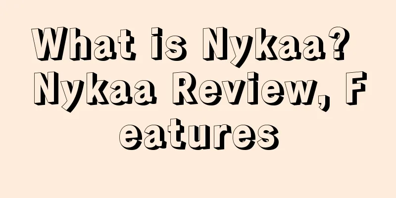 What is Nykaa? Nykaa Review, Features