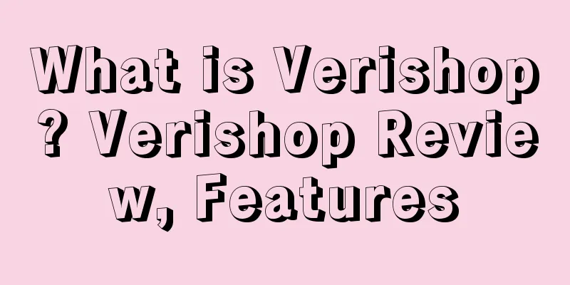 What is Verishop? Verishop Review, Features
