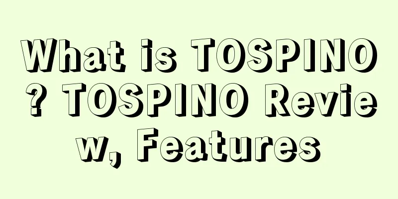 What is TOSPINO? TOSPINO Review, Features