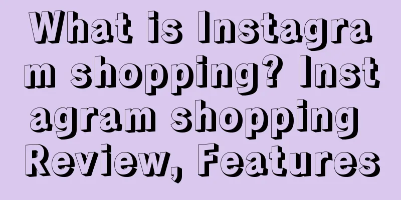 What is Instagram shopping? Instagram shopping Review, Features