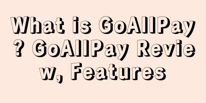 What is GoAllPay? GoAllPay Review, Features