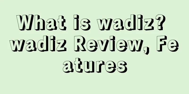What is wadiz? wadiz Review, Features