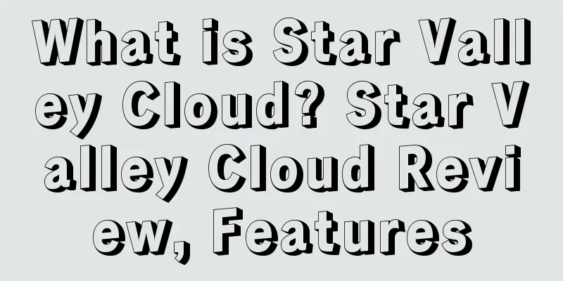 What is Star Valley Cloud? Star Valley Cloud Review, Features