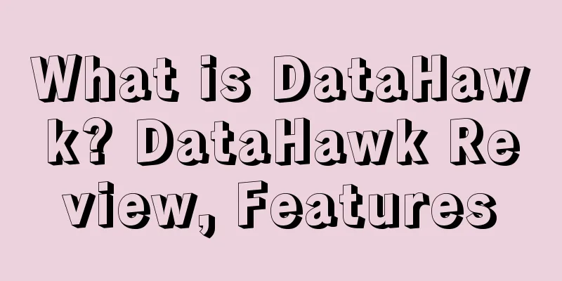What is DataHawk? DataHawk Review, Features