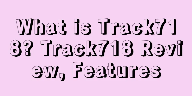 What is Track718? Track718 Review, Features