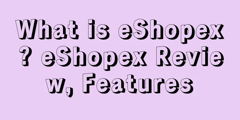 What is eShopex? eShopex Review, Features