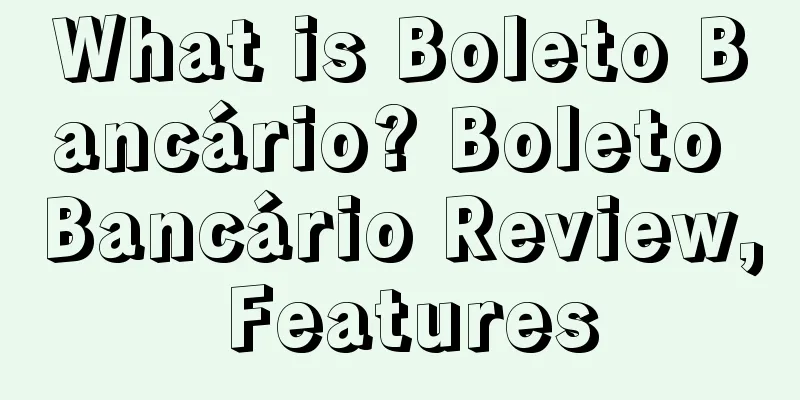 What is Boleto Bancário? Boleto Bancário Review, Features