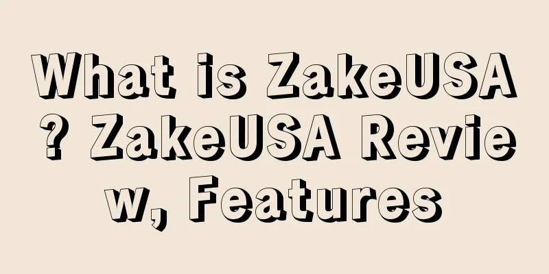 What is ZakeUSA? ZakeUSA Review, Features
