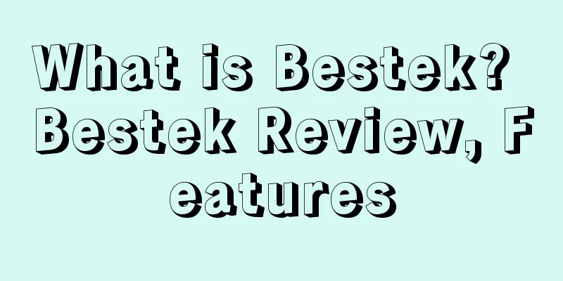 What is Bestek? Bestek Review, Features