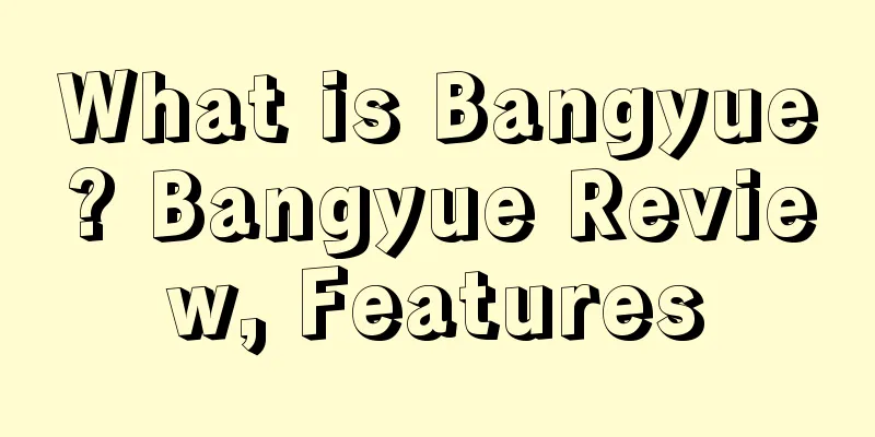 What is Bangyue? Bangyue Review, Features