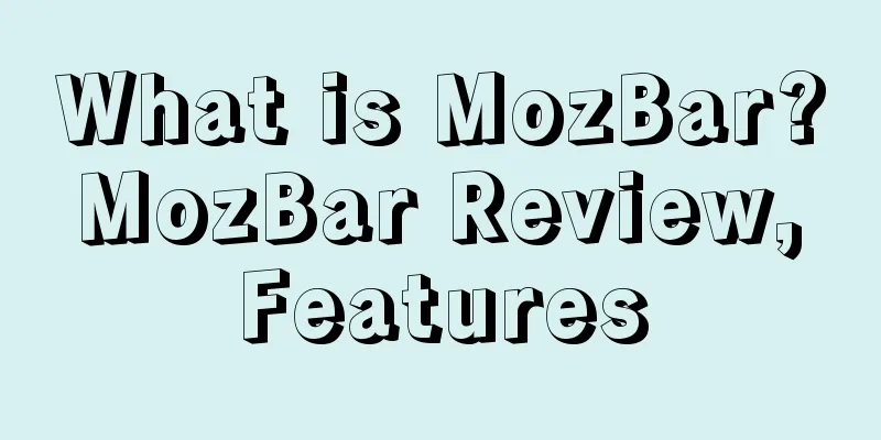 What is MozBar? MozBar Review, Features