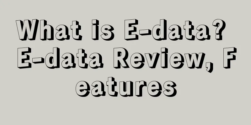 What is E-data? E-data Review, Features