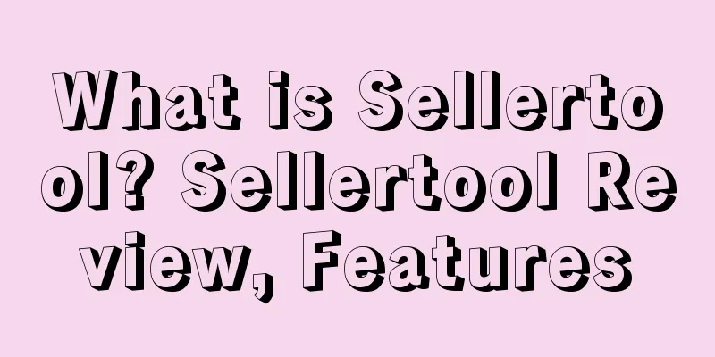 What is Sellertool? Sellertool Review, Features