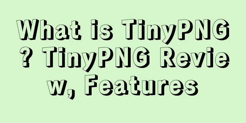 What is TinyPNG? TinyPNG Review, Features