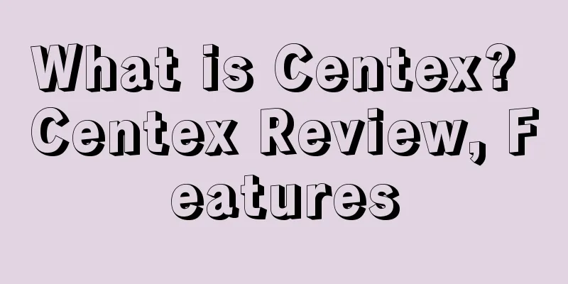 What is Centex? Centex Review, Features