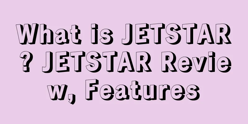 What is JETSTAR? JETSTAR Review, Features