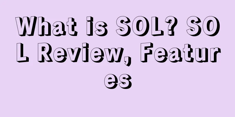 What is SOL? SOL Review, Features