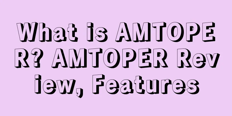 What is AMTOPER? AMTOPER Review, Features