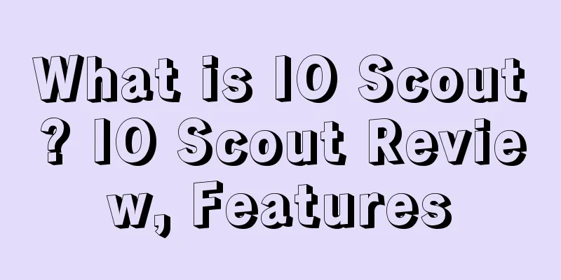 What is IO Scout? IO Scout Review, Features