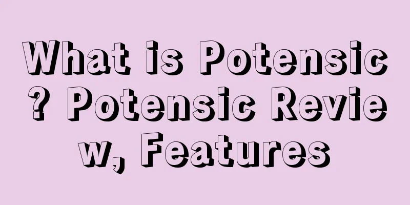 What is Potensic? Potensic Review, Features