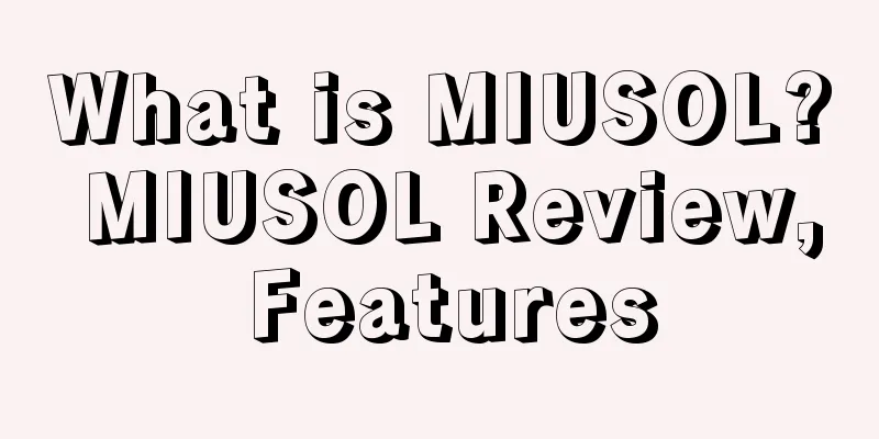 What is MIUSOL? MIUSOL Review, Features