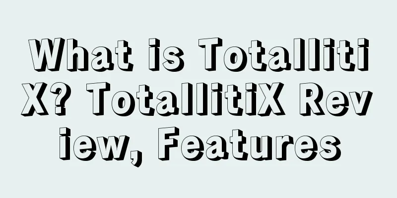 What is TotallitiX? TotallitiX Review, Features
