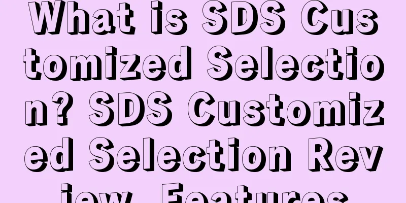 What is SDS Customized Selection? SDS Customized Selection Review, Features