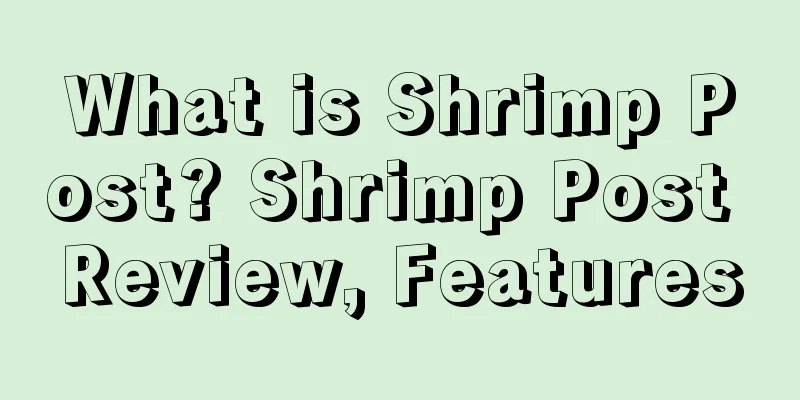 What is Shrimp Post? Shrimp Post Review, Features