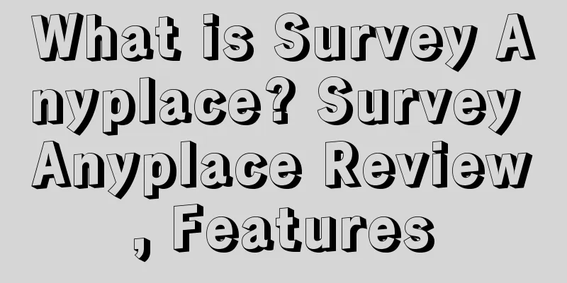 What is Survey Anyplace? Survey Anyplace Review, Features