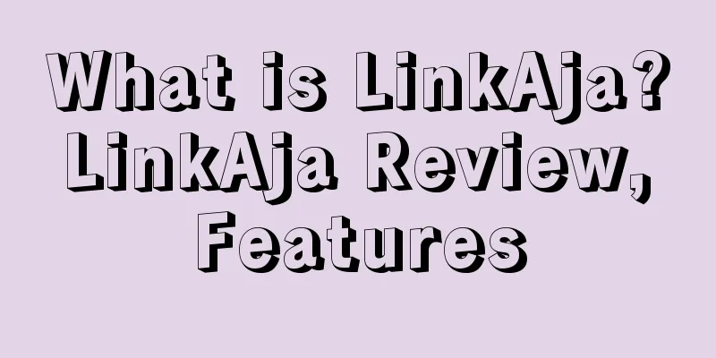 What is LinkAja? LinkAja Review, Features