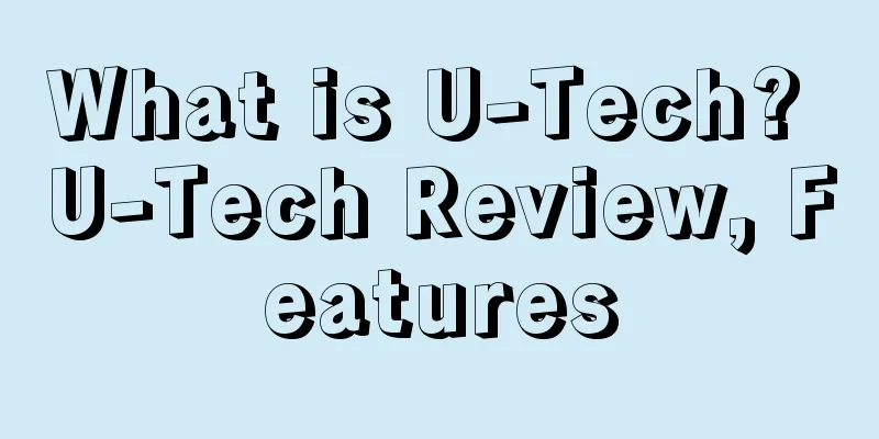 What is U-Tech? U-Tech Review, Features