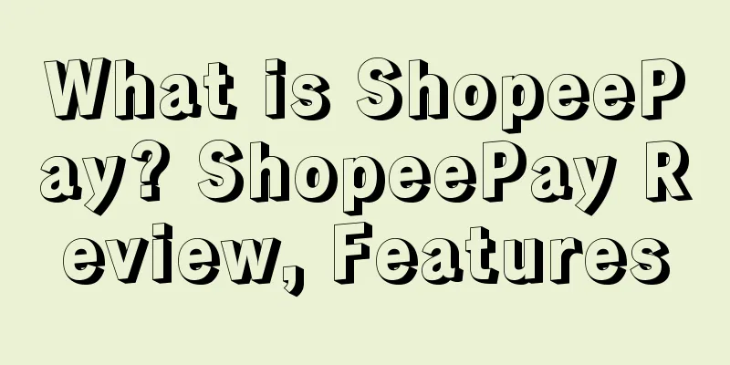 What is ShopeePay? ShopeePay Review, Features