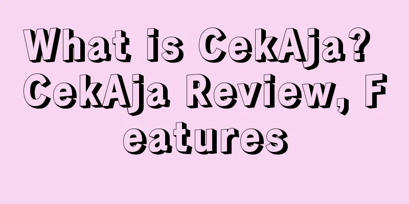 What is CekAja? CekAja Review, Features