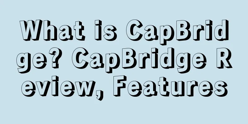 What is CapBridge? CapBridge Review, Features