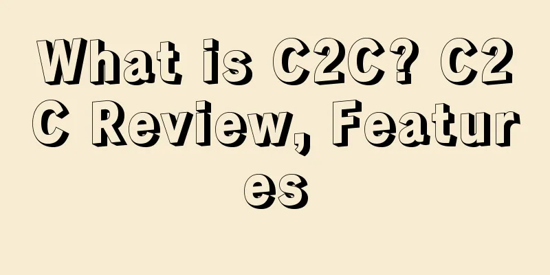 What is C2C? C2C Review, Features