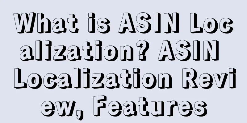 What is ASIN Localization? ASIN Localization Review, Features