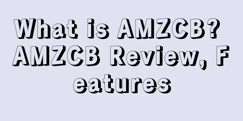 What is AMZCB? AMZCB Review, Features