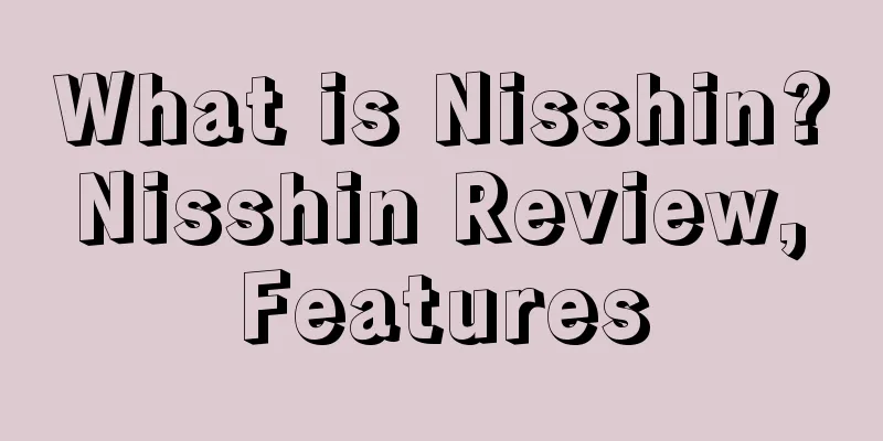 What is Nisshin? Nisshin Review, Features