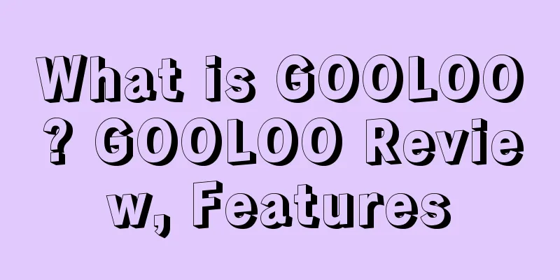 What is GOOLOO? GOOLOO Review, Features