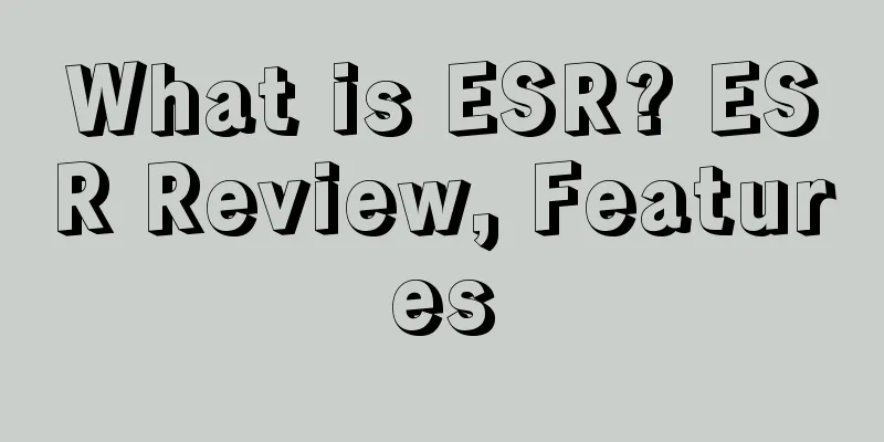 What is ESR? ESR Review, Features
