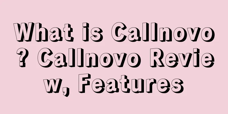 What is Callnovo? Callnovo Review, Features