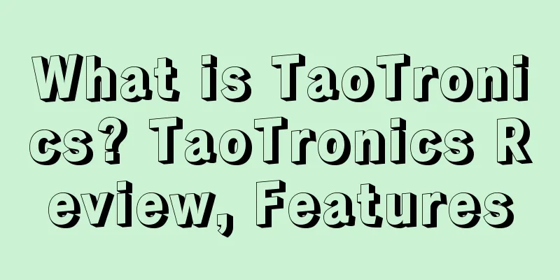 What is TaoTronics? TaoTronics Review, Features