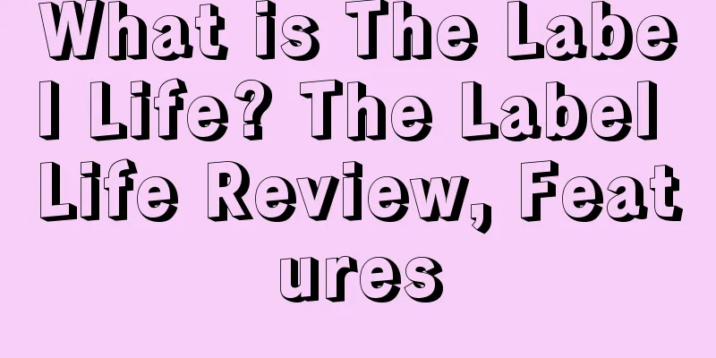 What is The Label Life? The Label Life Review, Features