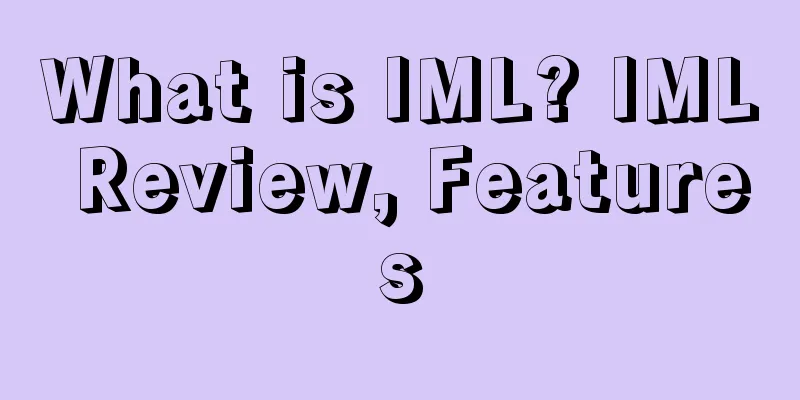 What is IML? IML Review, Features