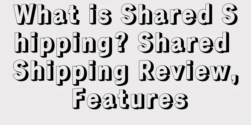 What is Shared Shipping? Shared Shipping Review, Features
