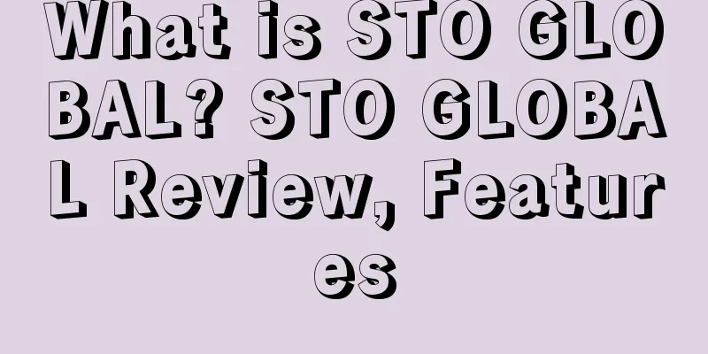 What is STO GLOBAL? STO GLOBAL Review, Features