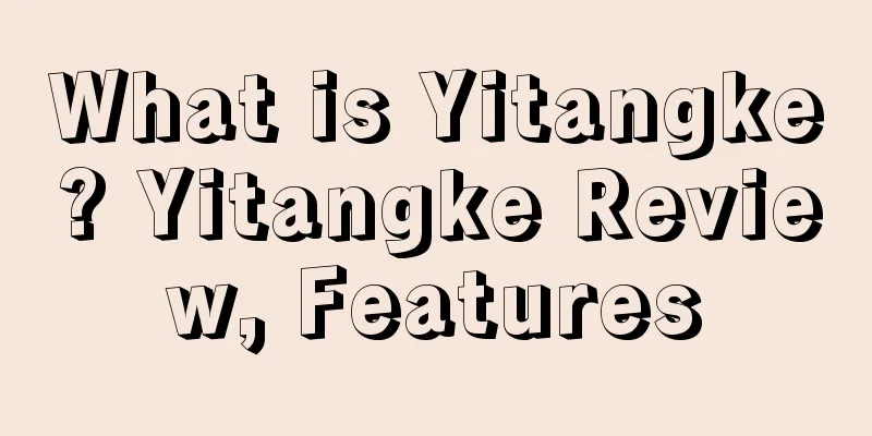 What is Yitangke? Yitangke Review, Features