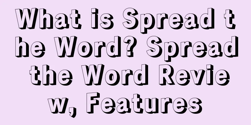 What is Spread the Word? Spread the Word Review, Features