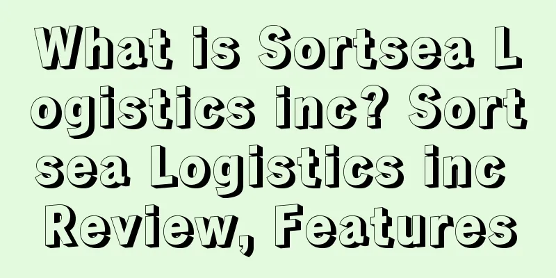 What is Sortsea Logistics inc? Sortsea Logistics inc Review, Features